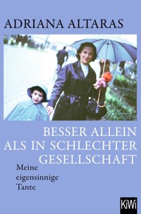 Besser allein als in schlechter Gesellschaft - Adriana Altaras - E-Book