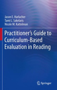 Practitioner’s Guide to Curriculum-Based Evaluation in Reading - Jason E. Harlacher - E-Book