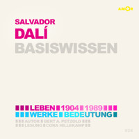 Salvador Dalí (1904-1989) - Leben, Werk, Bedeutung - Basiswissen (Ungekürzt) - Bert Alexander Petzold - Hörbuch