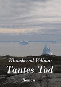 Tantes Tod - Klausbernd Vollmar - E-Book