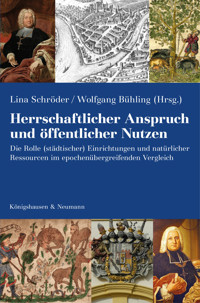 Herrschaftlicher Anspruch und öffentlicher Nutzen -  - E-Book