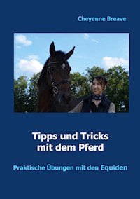 Tipps und Tricks mit dem Pferd - Cheyenne Breave - E-Book