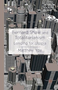 Bernard Shaw and Totalitarianism - M. Yde - E-Book