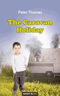 The Caravan Holiday - Peter Thomas - E-Book