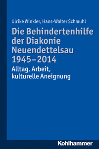 Die Behindertenhilfe der Diakonie Neuendettelsau 1945-2014 - Ulrike Winkler - E-Book
