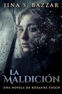 La Maldición - Una novela de Roxanne Fosch - Jina S. Bazzar - E-Book