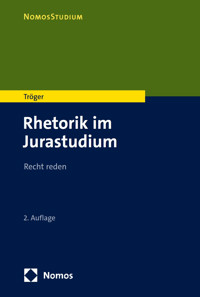 Rhetorik im Jurastudium - Thilo Tröger - E-Book