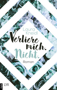 Verliere mich. Nicht. - Laura Kneidl - E-Book