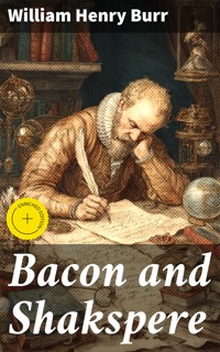 Bacon and Shakspere - William Henry Burr - E-Book