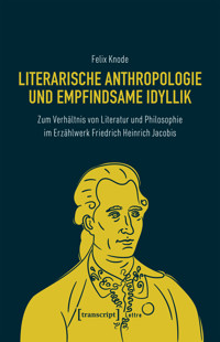 Literarische Anthropologie und empfindsame Idyllik - Felix Knode - E-Book