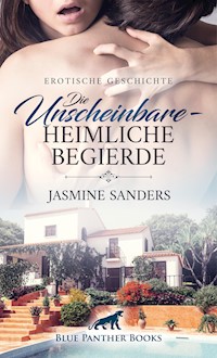 Die Unscheinbare - Heimliche Begierde | Erotische Geschichte - Jasmine Sanders - E-Book