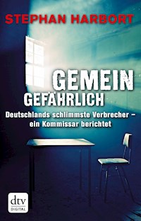 Gemeingefährlich - Stephan Harbort - E-Book