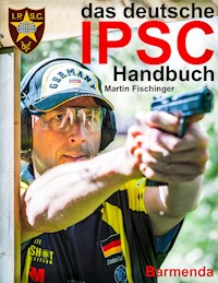 das deutsche IPSC Handbuch - Martin Fischinger - E-Book