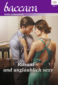Rasant - und unglaublich sexy - Dani Wade - E-Book