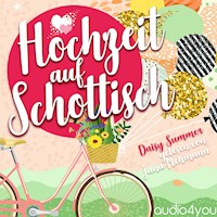Hochzeit auf Schottisch - Daisy Summer - Hörbuch