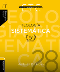 Teología sistemática 3ra edición - Millard Erickson - E-Book