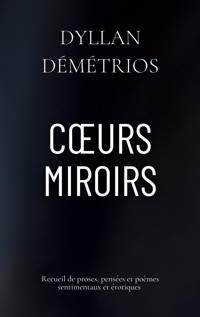 Coeurs Miroirs - Dyllan Démétrios - E-Book