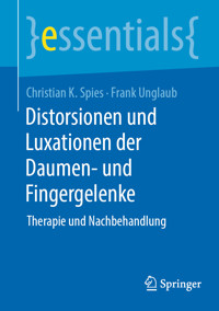 Distorsionen und Luxationen der Daumen- und Fingergelenke - Christian K Spies - E-Book