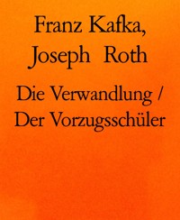 Die Verwandlung / Der Vorzugsschüler - Franz  kafka - E-Book