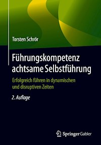 Führungskompetenz achtsame Selbstführung - Torsten Schrör - E-Book