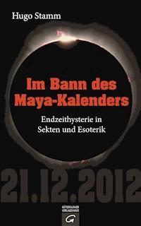 Im Bann des Maya-Kalenders - Hugo Stamm - E-Book