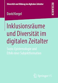 Inklusionsräume und Diversität im digitalen Zeitalter - David Kergel - E-Book
