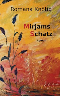 Mirjams Schatz - Romana Knötig - E-Book