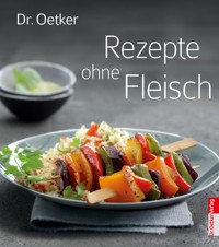 Rezepte ohne Fleisch - Dr. Oetker - E-Book