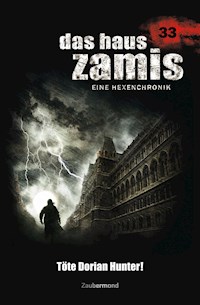 Das Haus Zamis 33 - Töte Dorian Hunter! - Michael M. Thurner - E-Book