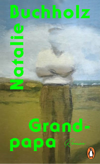Grand-papa - Natalie Buchholz - E-Book