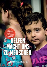 Helfen macht uns zu Menschen - Caritas - kostenlos E-Book