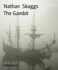 The Gambit - Nathan Skaggs - E-Book