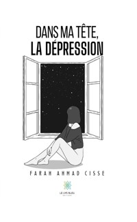 Dans ma tête, la dépression - Farah Ahmad Cisse - E-Book