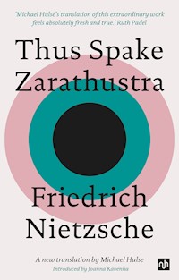 THUS SPAKE ZARATHUSTRA - Friedrich Nietzsche - E-Book
