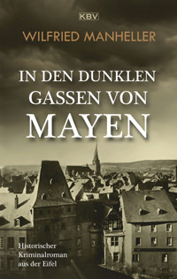 In den dunklen Gassen von Mayen - Wilfried Manheller - E-Book