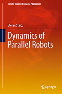 Dynamics of Parallel Robots - Stefan Staicu - E-Book