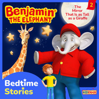 Benjamin the Elephant, Bedtime Stories, Episode 2: The Mirror That Is as Tall as a Giraffe - Vincent Andreas - Hörbuch