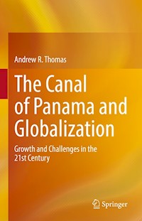 The Canal of Panama and Globalization - Andrew R. Thomas - E-Book