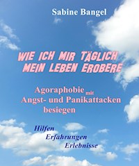 Wie ich mir täglich mein Leben erobere - Sabine Bangel - E-Book
