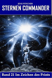 Im Zeichen des Prints (STERNEN COMMANDER 21) - Jens Fitscher - E-Book