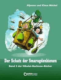 Der Schatz der Smaragdenbienen - Klaus Möckel - E-Book