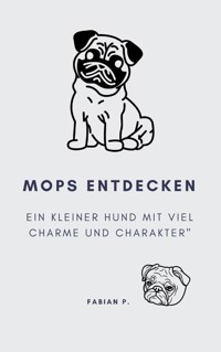 Mops entdecken - Fabian Pscherer - E-Book