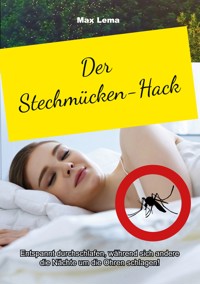 Der Stechmücken-Hack - Max Lema - E-Book