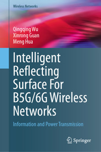 Intelligent Reflecting Surface For B5G/6G Wireless Networks - Qingqing Wu - E-Book