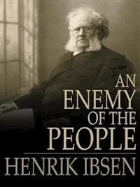 An Enemy of the People - Henrik Ibsen - E-Book