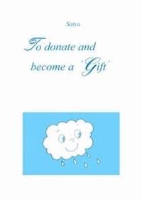 To donate and become a ‘Gift’ - Satya - E-Book