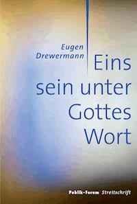 Eins sein unter Gottes Wort - Eugen Drewermann - E-Book