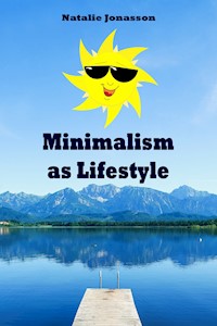 Minimalism as Lifestyle - Natalie Jonasson - E-Book