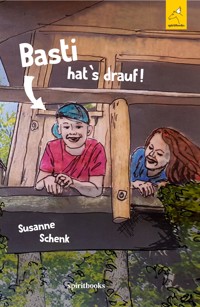 Basti hat's drauf - Susanne Schenk - E-Book