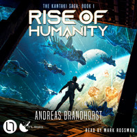 Rise of Humanity - The Kantaki Saga, Book 1 (Unabridged) - Andreas Brandhorst - Hörbuch